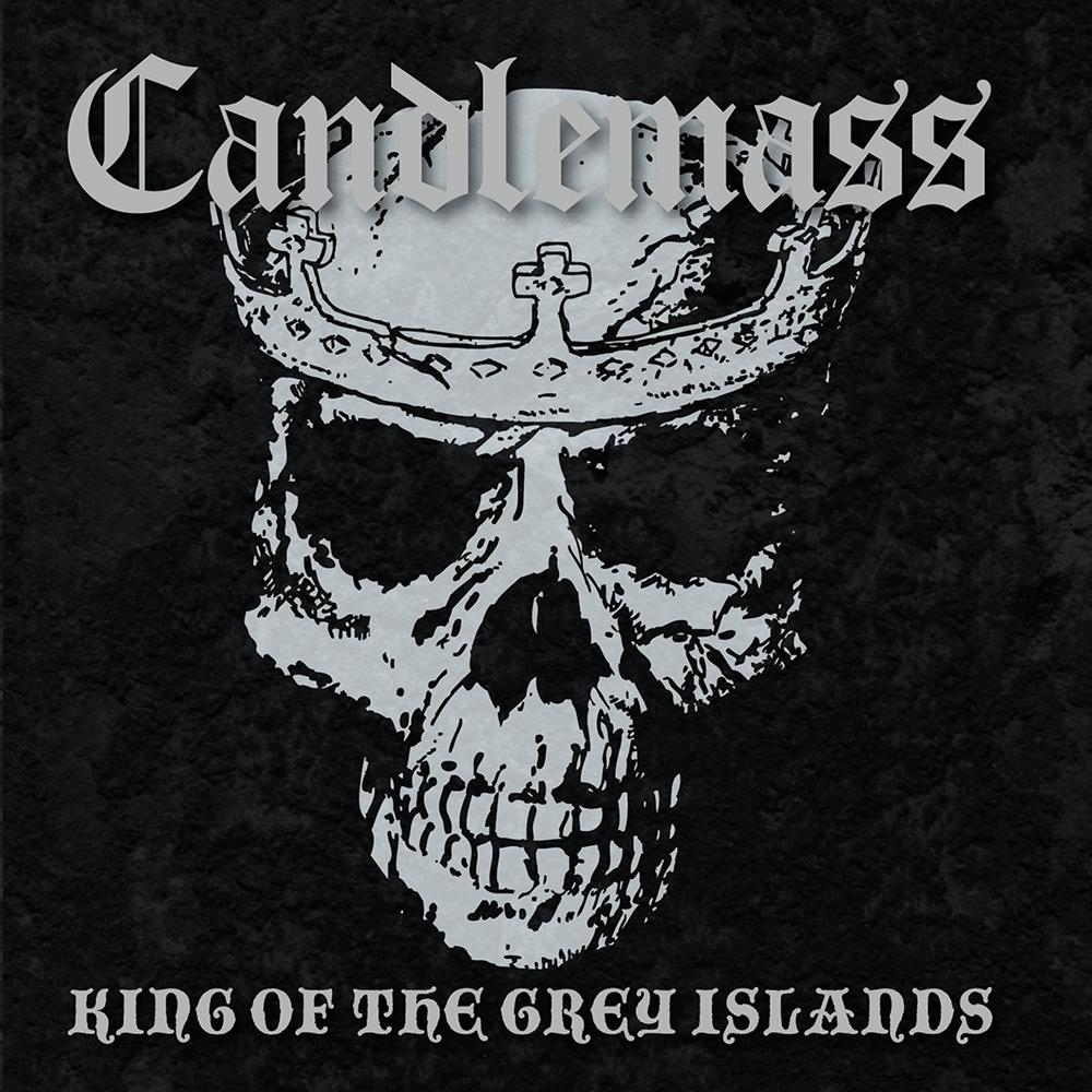 CANDLEMASS - KING OF THE GREY ISLANDS