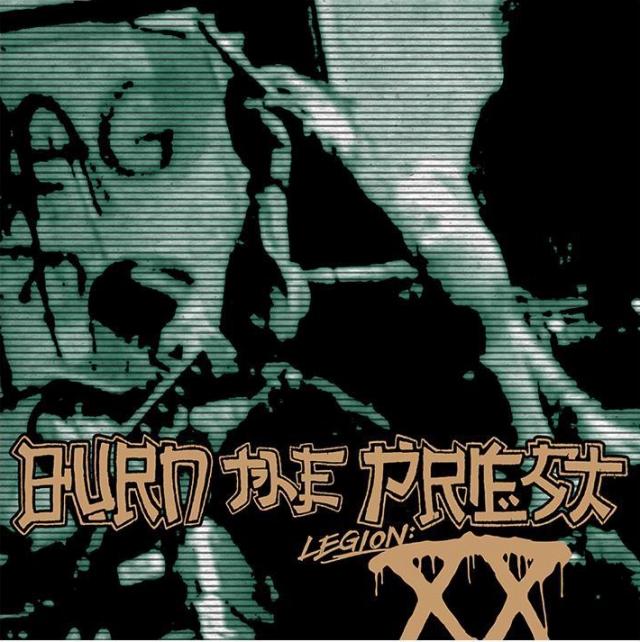 BURN THE PRIEST - LEGION XX