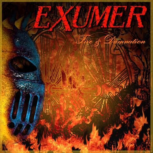 EXUMER - FIRE AND DAMNATION