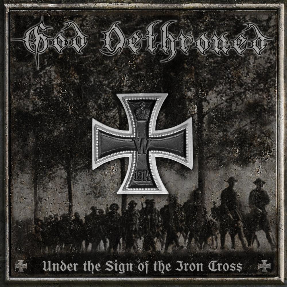 GOD DETHRONED - UNDER THE SIGN OF THE IRON CROSS