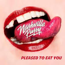 NASHVILLE PUSSY - PLEASED TO EAT YOU [DIGIPACK]