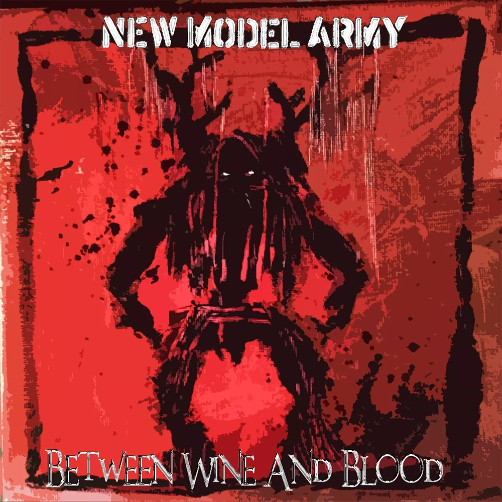 NEW MODEL ARMY - BETWEEN WINE AND BLOOD [DUPLO]