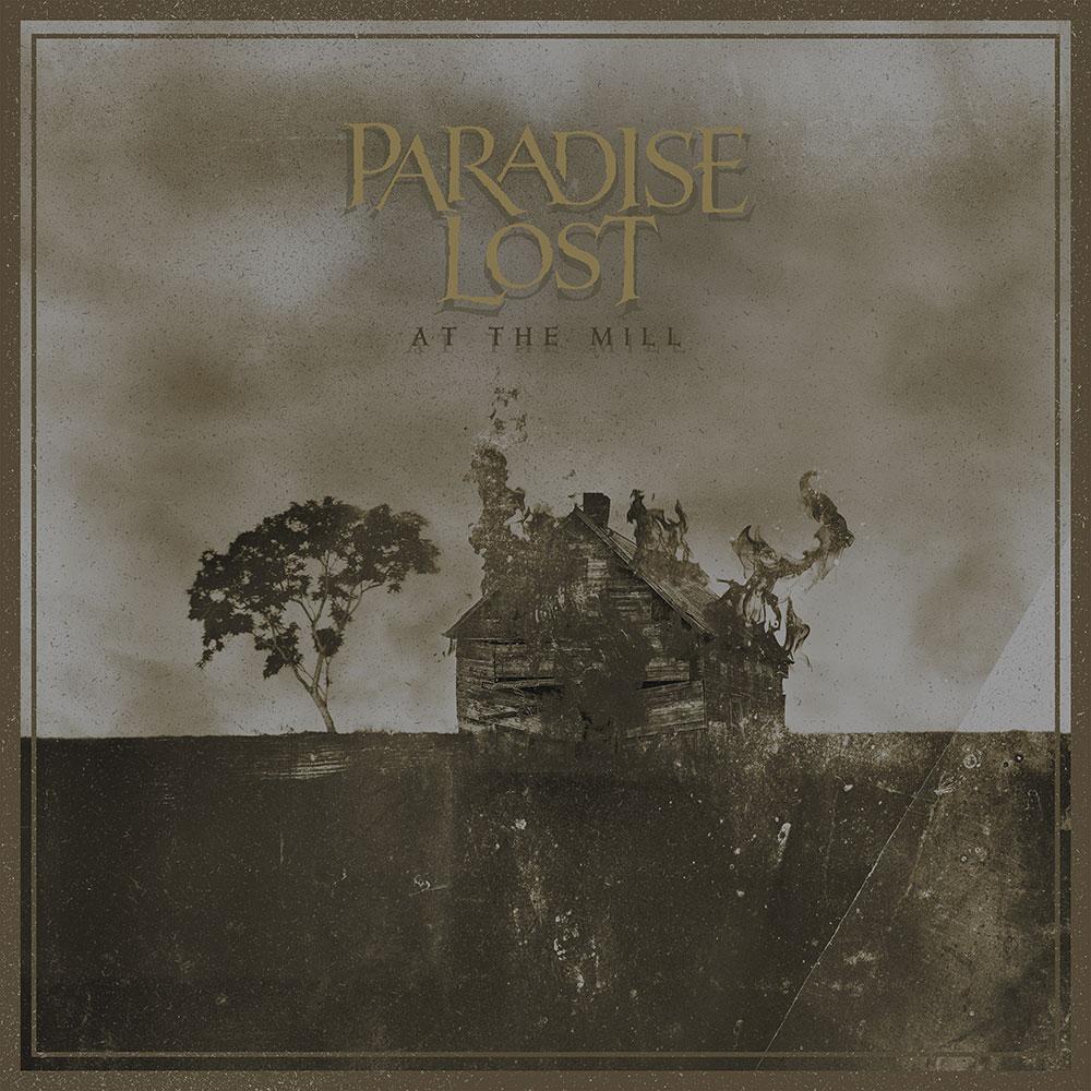 PARADISE LOST - AT THE MILL