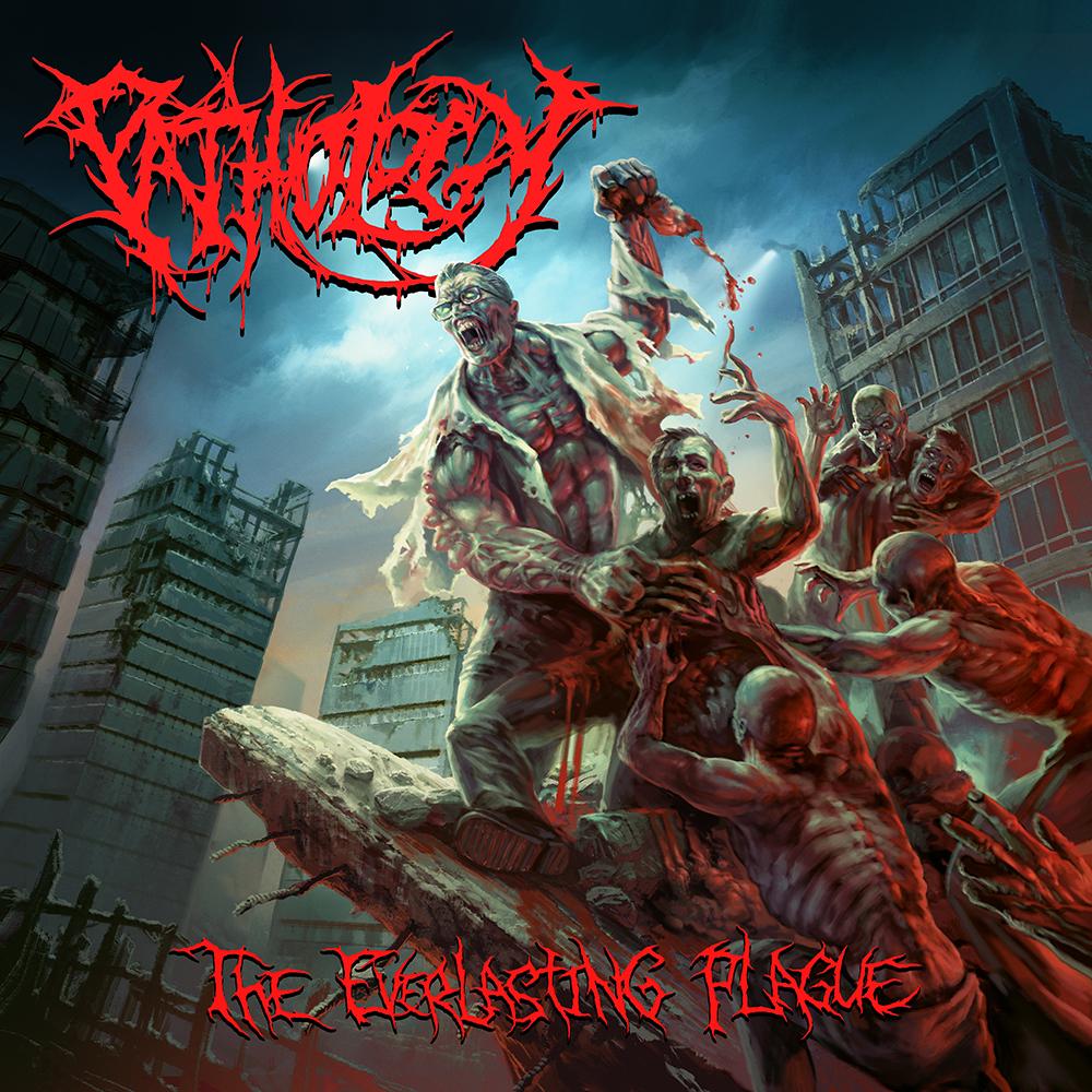 PATHOLOGY - THE EVERLASTING PLAGUE