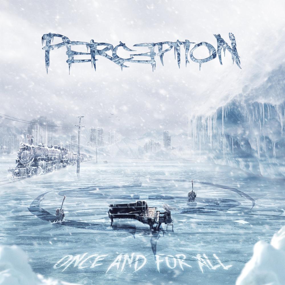 PERC3PTION - ONCE AND FOR ALL