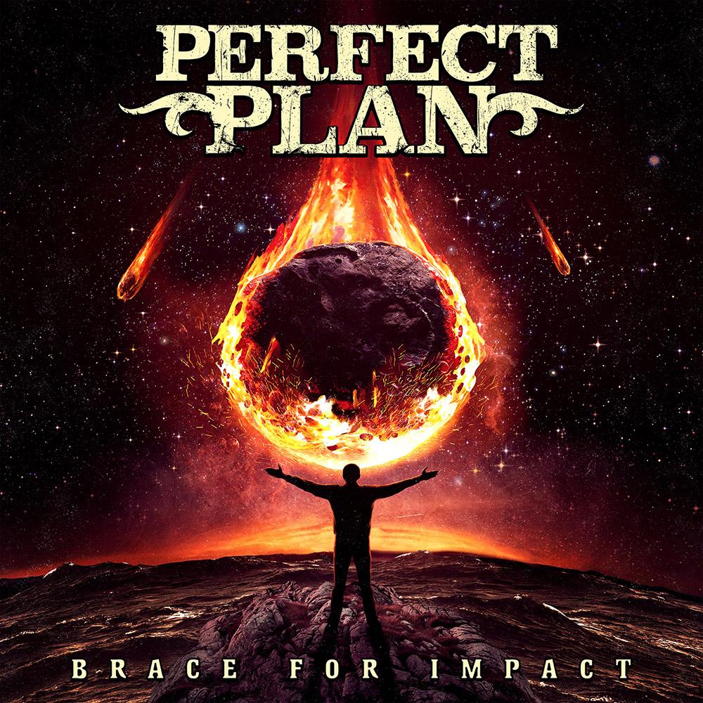 PERFECT PLAN - BRACE FOR IMPACT