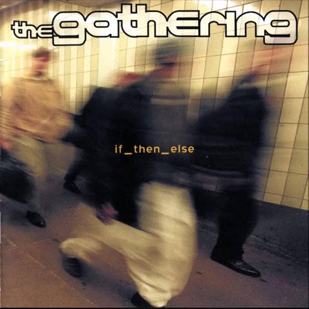 THE GATHERING - IF_THEN_ELSE