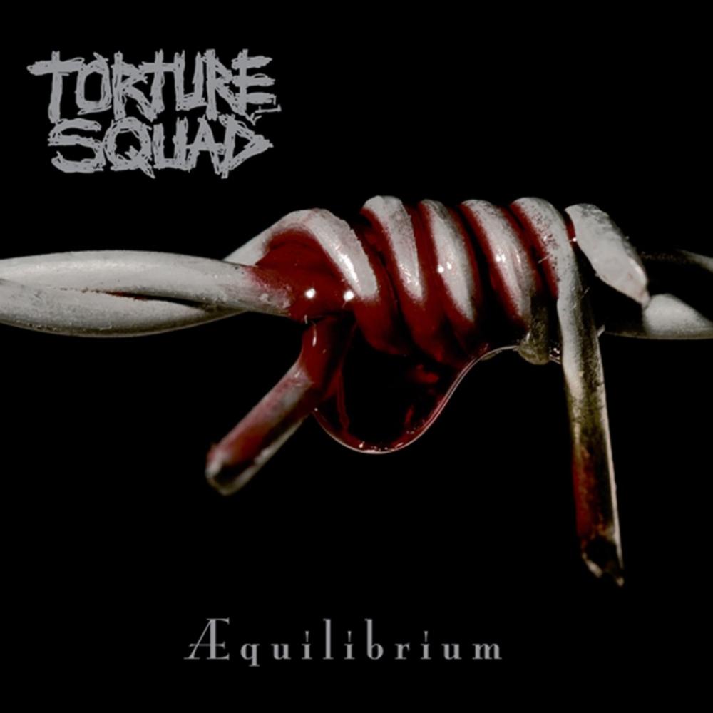 TORTURE SQUAD - AEQUILIBRIUM