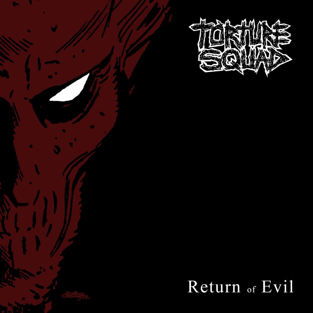 TORTURE SQUAD - RETURN OF EVIL