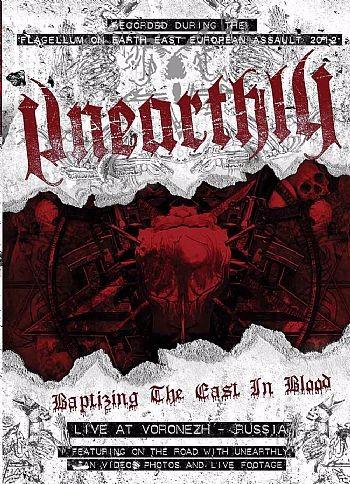 UNEARTHLY - BAPTIZING THE EAST IN BLOOD LIVE AT VORONEZH – RÚSSIA [DVD]