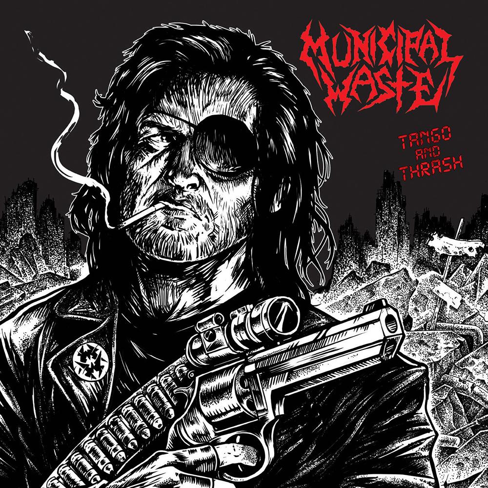 MUNICIPAL WASTE - TANGO AND THRASH (REDUX)