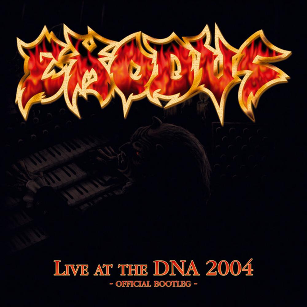 EXODUS - LIVE AT THE DNA 2004: OFFICIAL BOOTLEG [DIGIPACK]