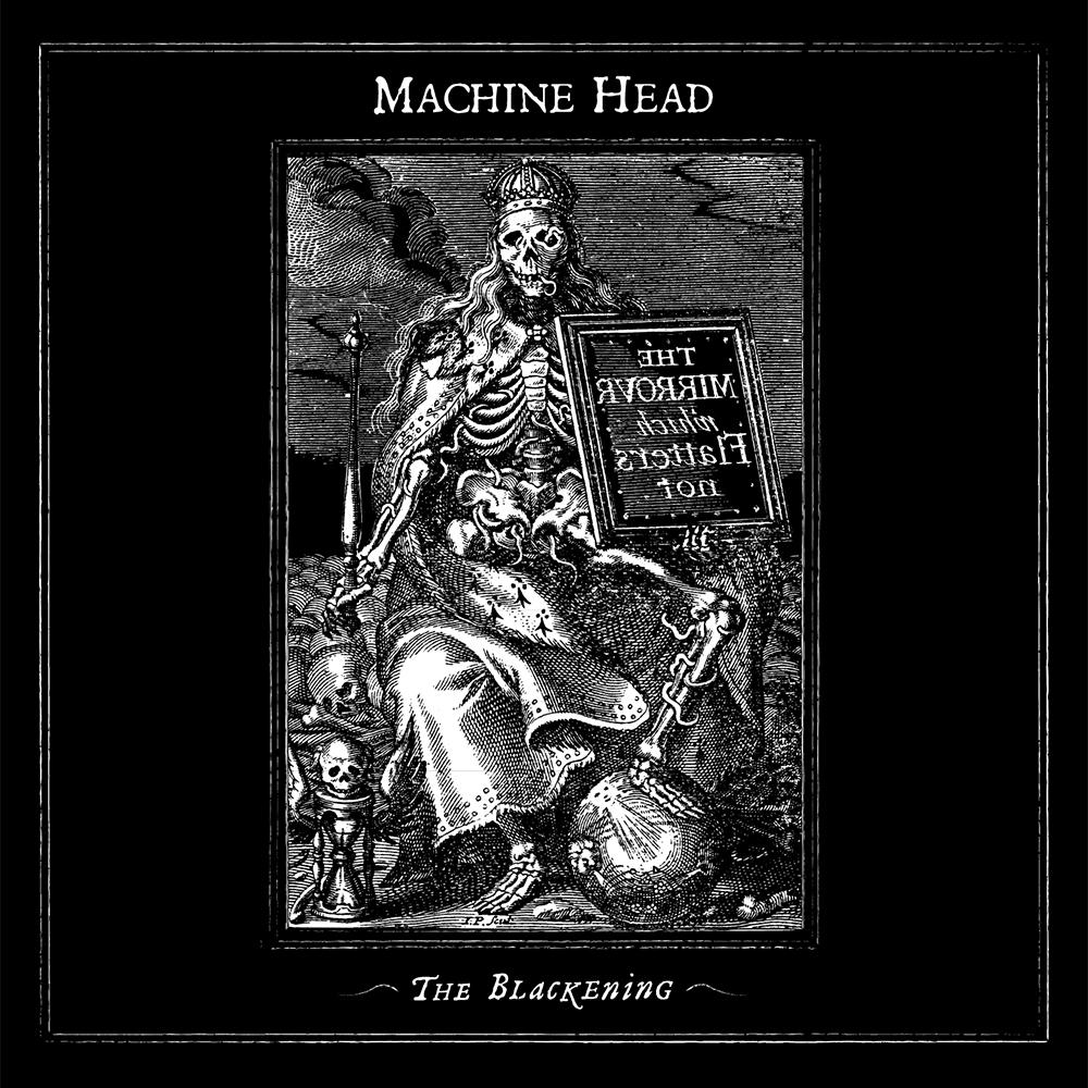 MACHINE HEAD - THE BLACKENING