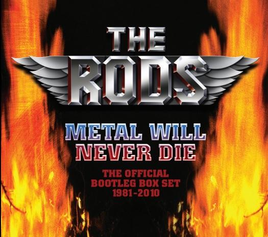 THE RODS - METAL WILL NEVER DIE – THE OFFICIAL BOOTLEG BOX SET 1981-2010 [BOX C/ 4 CDS]