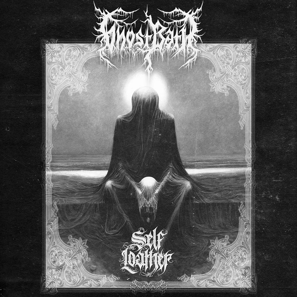 GHOST BATH - SELF LOATHER
