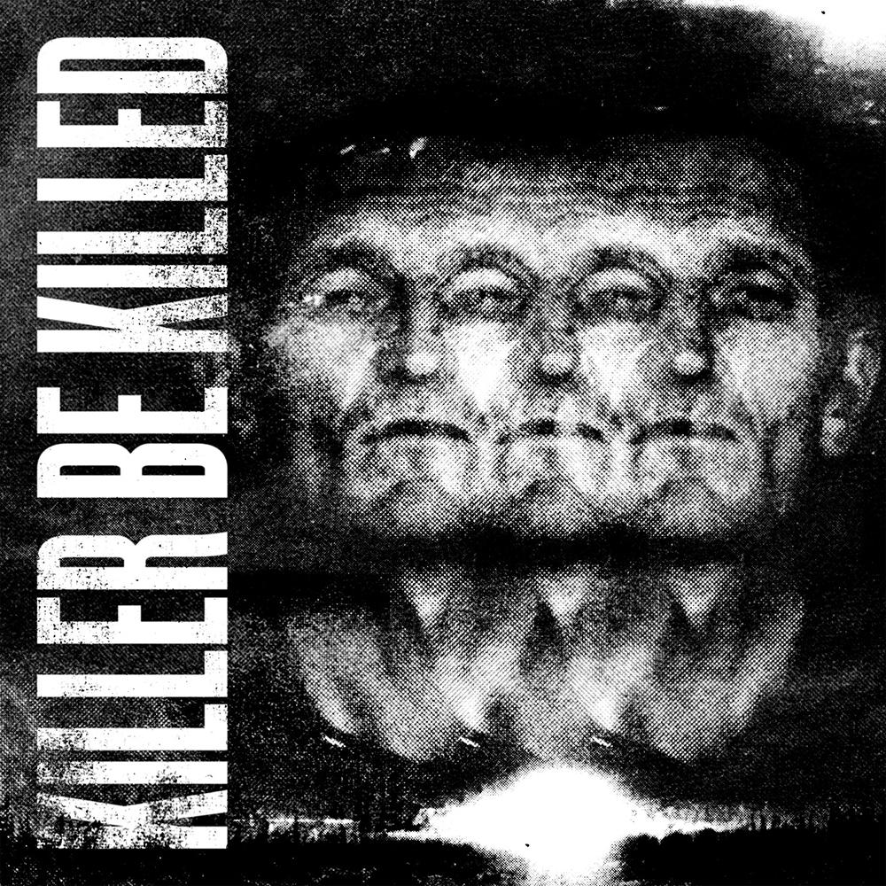 KILLER BE KILLED - KILLER BE KILLED
