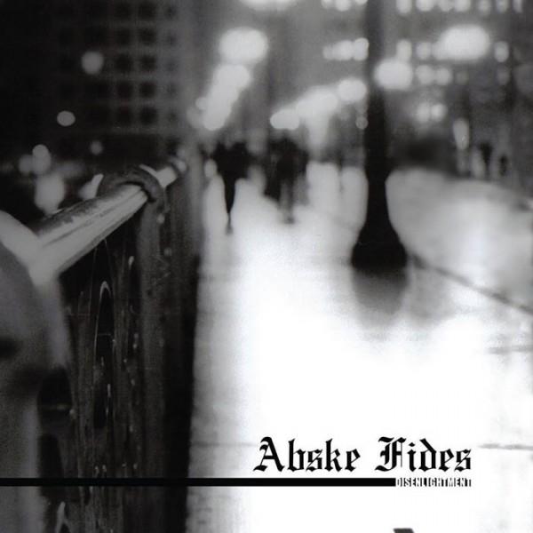ABSKE FIDES - DISENLIGHTMENT / ...APART FROM THE WORLD