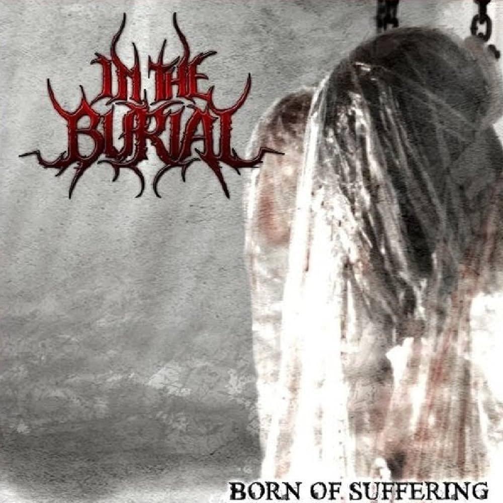 IN THE BURIAL - BORN OF SUFFERING [IMPORTADO]